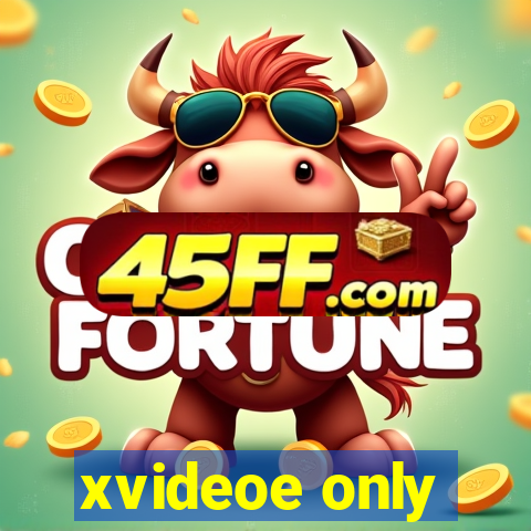 xvideoe only